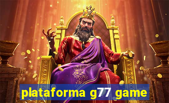 plataforma g77 game